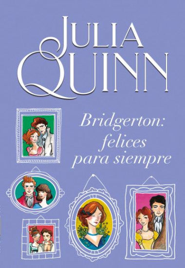 Bridgerton: Felices para siempre. Bridgerton 9 de Julia Quinn