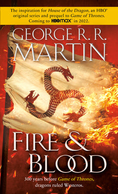 Fire & Blood by George R.R. Martin