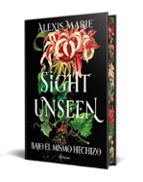 Sight Unseen. Bajo el mismo hechizo de Alexis Marie
