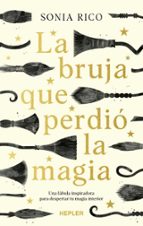 La bruja que perdió la magia de Sonia Rico