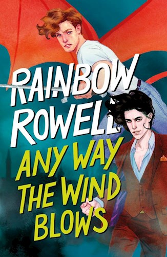 Adonde el viento nos lleve. Simon Snow 03 de Rainbow Rowell