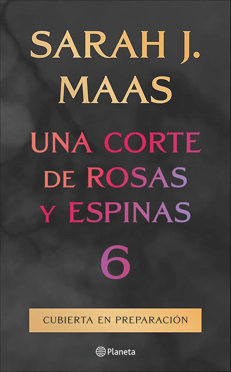Una corte de rosas y espinas 6 de Sarah J. Maas