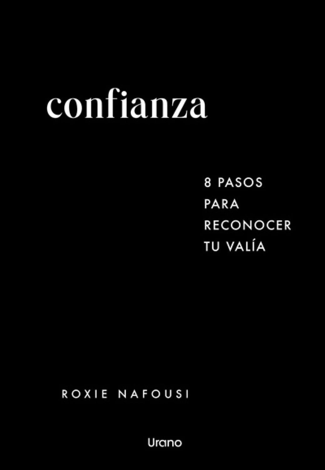 Confianza. 8 pasos para reconocer tu valía de Roxie Nafousi