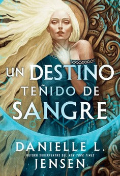 Un destino teñido de sangre de Danielle L. Jensen - PREVENTA