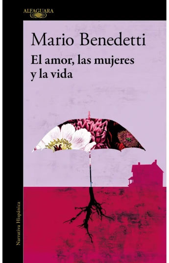 El amor, las mujeres y la vida de Mario Benedetti