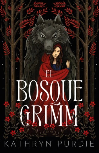 El bosque Grimm de Kathryn Purdie