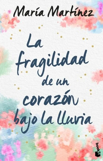 La fragilidad de un corazón bajo la lluvia de María Martínez, ed. bolsillo