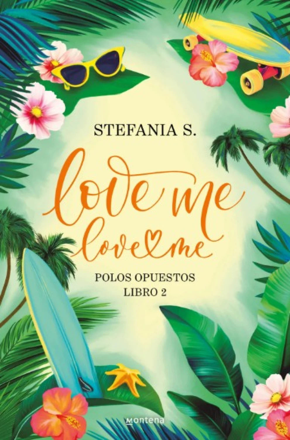 Love me, love me. Libro 2 - Polos Opuestos de Stefania S.