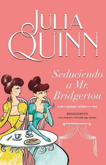 Seduciendo a Mr. Bridgerton. Saga Bridgerton 4 de Julia Quinn
