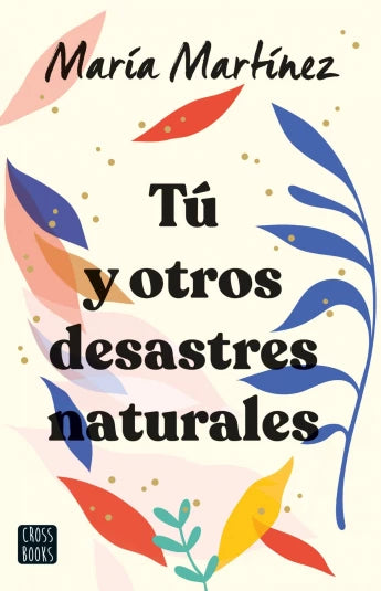 Tú y otros desastres naturales de María Martínez