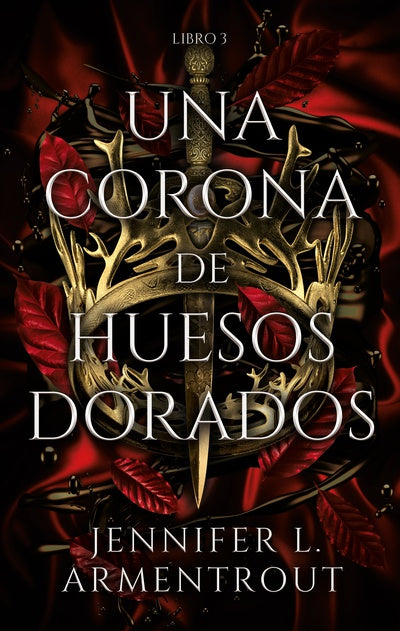 UNA CORONA DE HUESOS DORADOS de Jennifer L. Armentrout