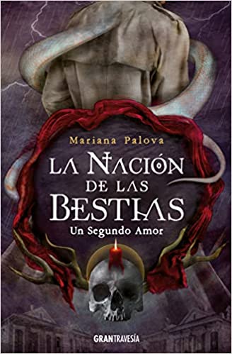 Un segundo amor: La nación de las bestias de Mariana Palova