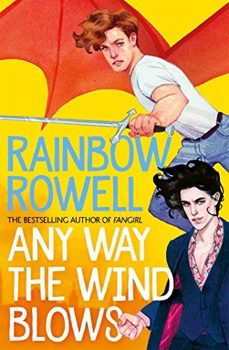 ANY WAY THE WIND BLOWS by Rainbow Rowell