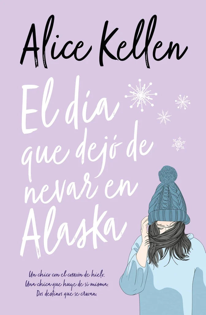 El día que dejó de nevar en Alaska de ALICE KELLEN, ed. Bolsillo