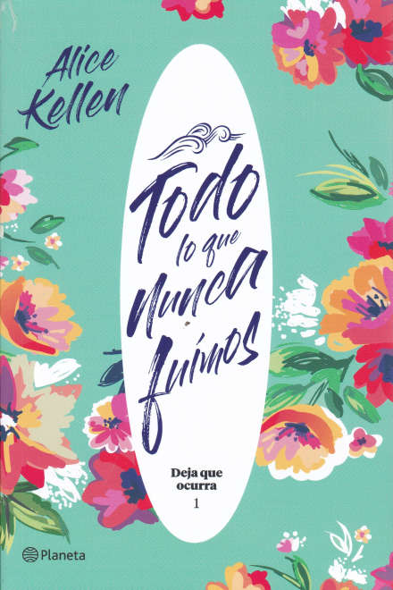 Todo lo que nunca fuímos 1 de Alice kellen