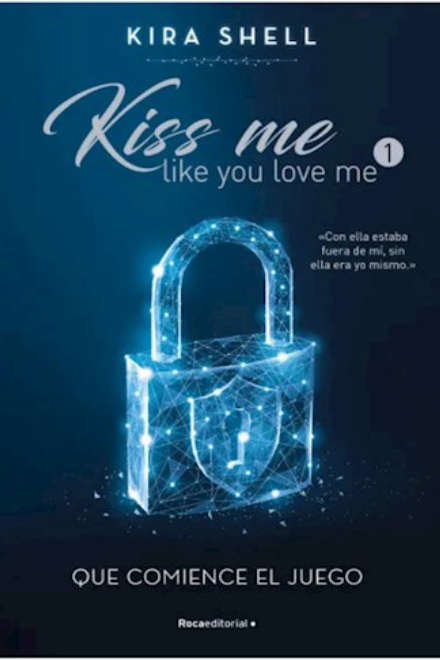 KISS ME LIKE YOU LOVE ME 1 de KIRA SHELL