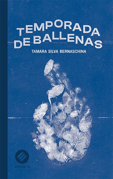 Temporada de ballenas de Tamara Silva Bernaschina