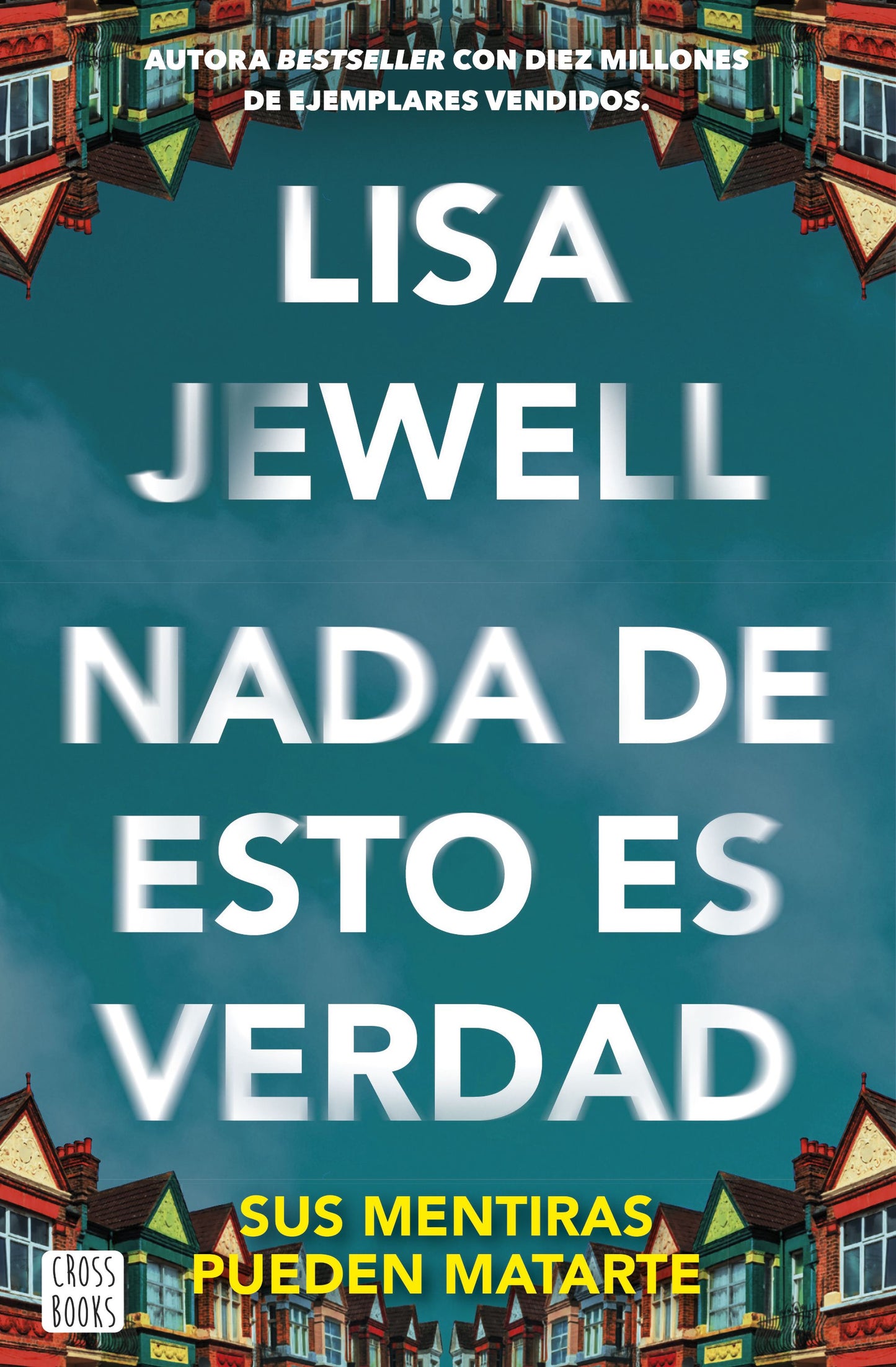 Nada de esto es verdad de  Lisa Jewell