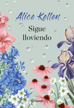 Sigue lloviendo de Alice Kellen