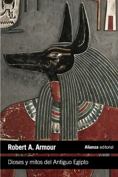 Dioses y Mitos del Antiguo Egipto de Robert A. Armour