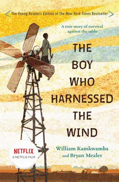 The boy who harnessed the wind by William Kamkwamba