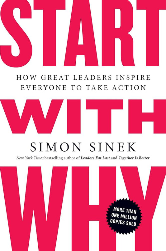 Start with why by Simon Sinek