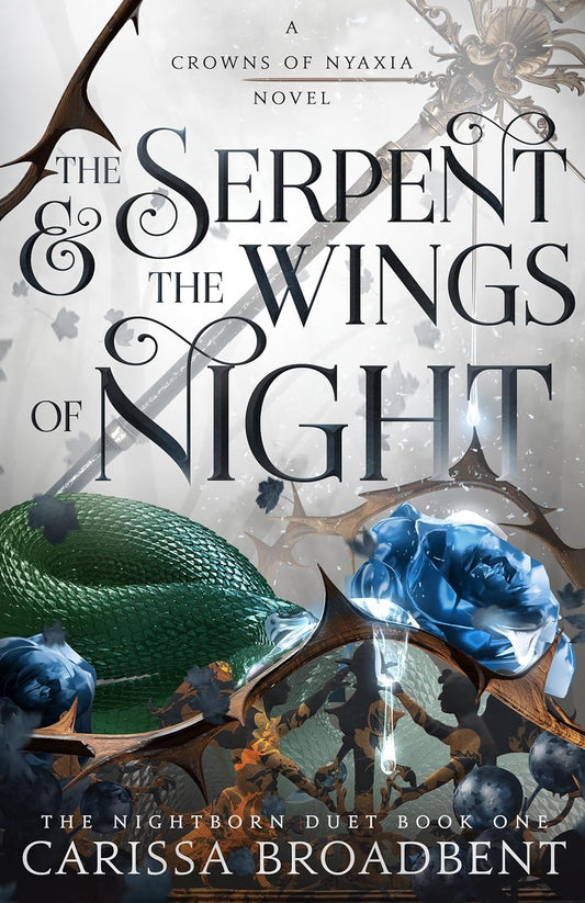 The Serpent and the Wings of Night (Crowns of Nyaxia, 1) by Carissa Broadbent