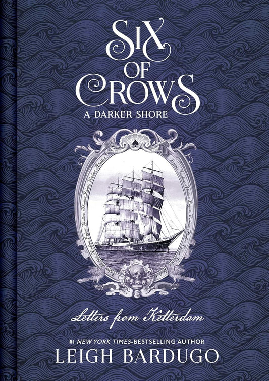 Six of Crows: A Darker Shore, Letters from Ketterdam by Leigh Bardugo