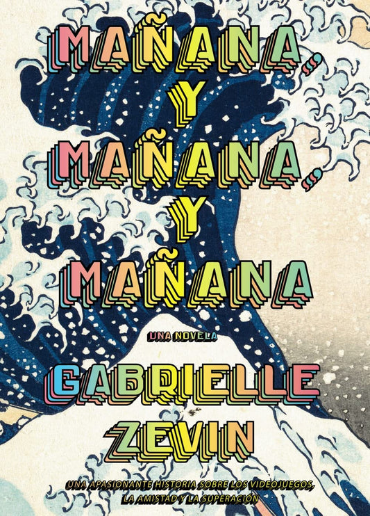 Mañana, y mañana y, mañana de Gabrielle Zevin