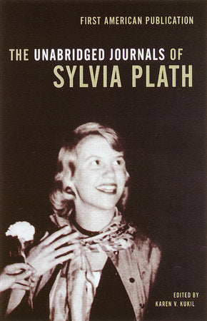 The Unabridged Journals of Sylvia Plath By Sylvia Plath