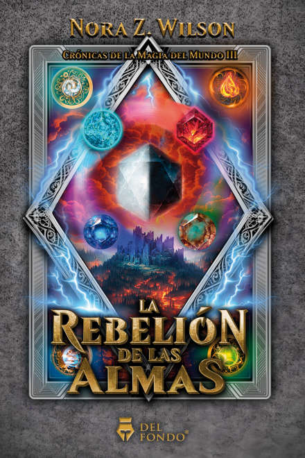 Rebelión de las almas (Cronicas de la magia del mundo 3) De Nora Z. Wilson