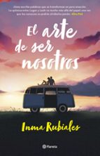 El arte de ser nosotros de Inma Rubiales ed bolsillo