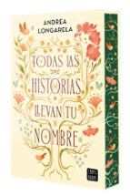 Todas las historias llevan tu nombre de Andrea Longarela