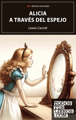 Alicia a través del espejo de Lewis Carroll