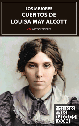 Los mejores cuentos de Louisa May Alcott