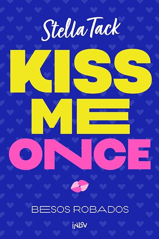 Kiss me once de Stella Tack - PREVENTA MARZO