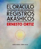 El Oráculo de los Registros Akáshicos de Ernesto Ortiz