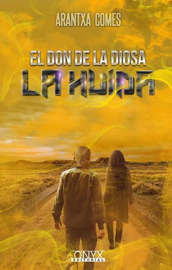 El don de la diosa 2. La huida de Arantxa Comes