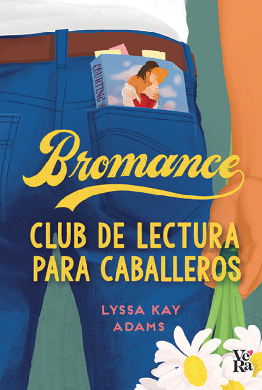Bromance. Guía de lectura para caballeros Lissa Kay Adams