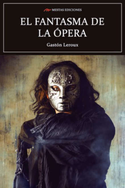 El fantasma de la ópera de Gastón Leroux
