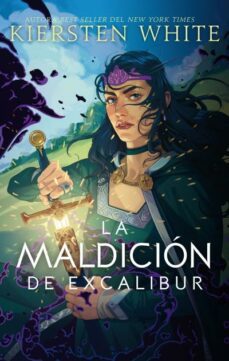 La maldición de Excalibur de Kiersten White