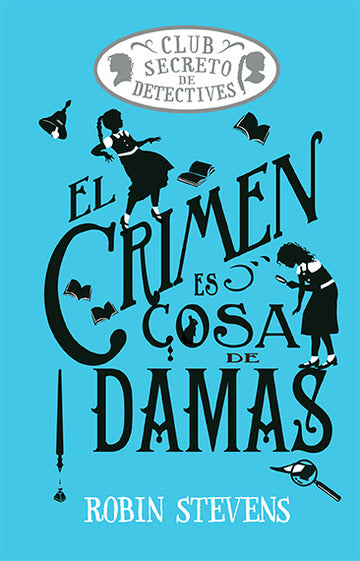 El crimen es cosa de damas de Robin Stevens