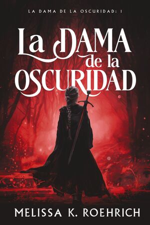 La dama de la oscuridad de Melissa K. Roehrich