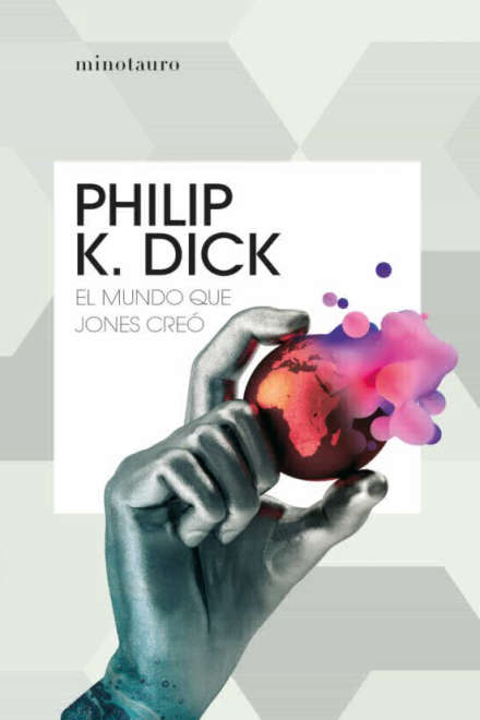 El mundo que Jones creó de Philip K. Dick