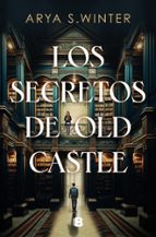Los secretos de Old Castle de Arya S. Winter