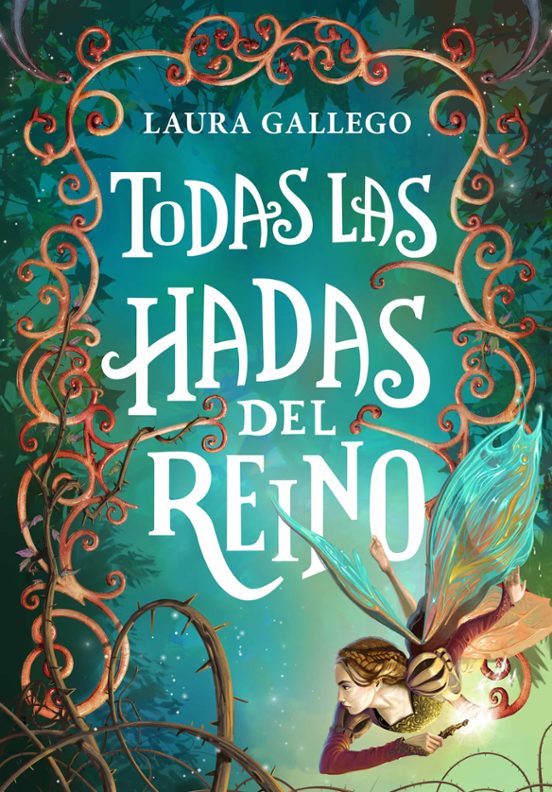 TODAS LAS HADAS DEL REINO Laura Gallego