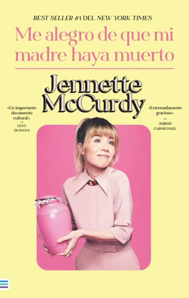 Me alegro de que mi madre haya muerto | Jennette McCurdy