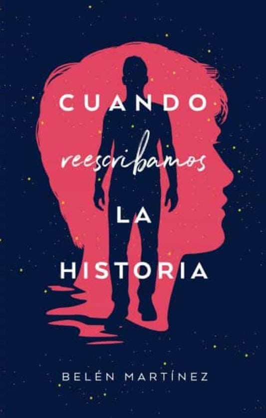 Cuando reescribamos la historia de Belén Martínez