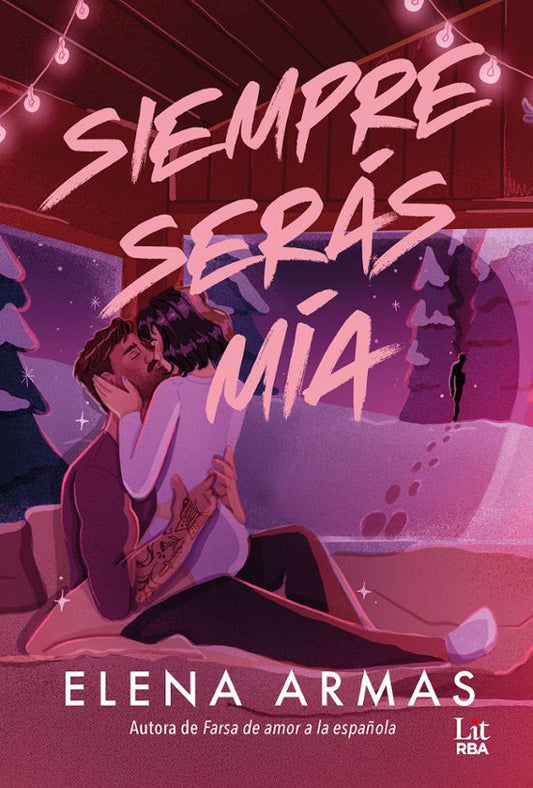 Siempre serás mía de Elena Armas