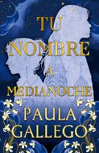 Tu nombre a medianoche de Paula Gallego FIRMADO
